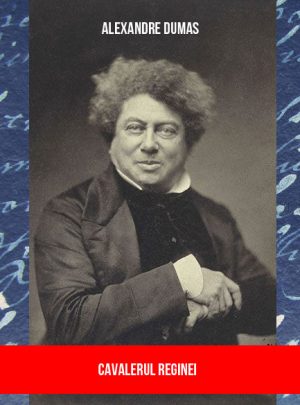 Alexandre Dumas - Cavalerul reginei (eBook)