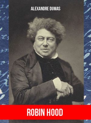 Alexandre Dumas - Robin Hood (eBook)